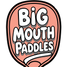 Big Mouth Paddles - Home